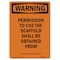 Signmission OSHA WARNING Sign, Permission To Use The Scaffold, 24in X 18in Rigid Plastic, 18" W, 24" L, Portrait OS-WS-P-1824-V-13680 - alternate 1
